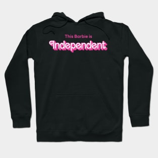 This Barbie is Independent Hoodie